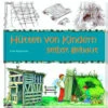 HÜTTEN VON KINDERN SELBST GEBAUT Kinderbuch ÖKOBUCH 1 HÜTTEN VON KINDERN SELBST GEBAUT Kinderbuch ÖKOBUCH -Mein Camping Geschaft 133748 a huetten von kindern selbst gebaut