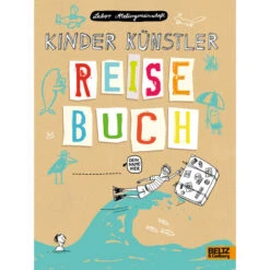 KINDER KÜNSTLER REISEBUCH Kinder Kinderbuch BELTZ GMBH, JULIUS