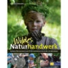 WILDES NATURHANDWERK Kinderbuch AT VERLAG -Mein Camping Geschaft 291042 a wildes naturhandwerk
